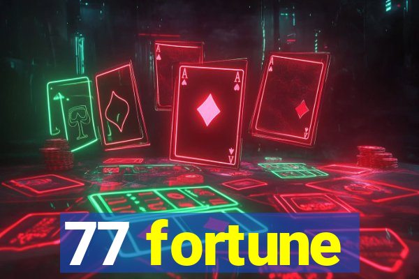 77 fortune